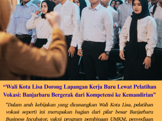 Wali Kota Lisa Dorong Lapangan Kerja Baru Lewat Pelatihan Vokasi: Banjarbaru Bergerak dari Kompetensi ke Kemandirian