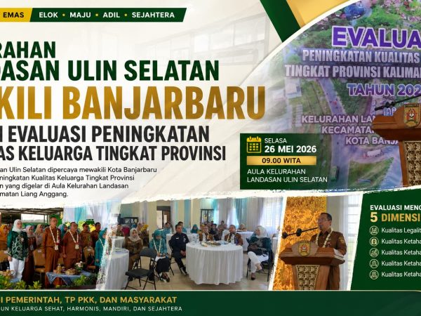 Kelurahan Landasan Ulin Selatan Wakili Banjarbaru dalam Evaluasi Peningkatan Kualitas Keluarga Tingkat Provinsi