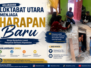 Kelurahan Loktabat Utara Menjaga Harapan Baru Warga Banjarbaru Lewat Pelayanan Berbasis Kepedulian