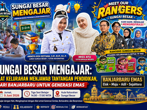 Sungai Besar Mengajar: Saat Kelurahan Menjawab Tantangan Pendidikan, dari Banjarbaru untuk Generasi Emas
