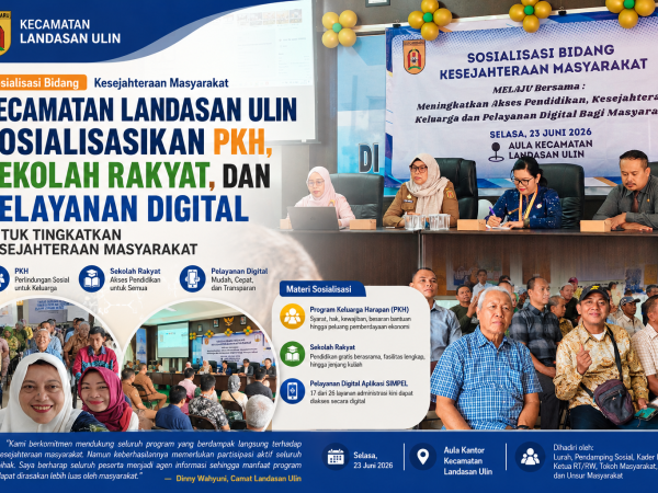 Kecamatan Landasan Ulin Sosialisasikan PKH, Sekolah Rakyat, dan Pelayanan Digital untuk Tingkatkan Kesejahteraan Masyarakat