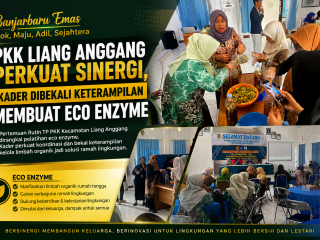 PKK Liang Anggang Perkuat Sinergi, Kader Dibekali Keterampilan Membuat Eco Enzyme