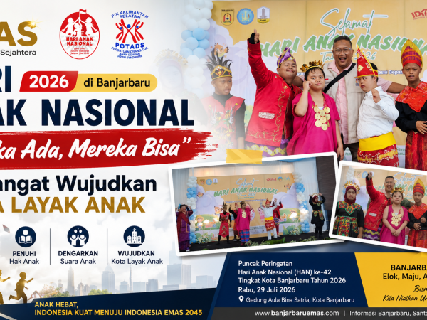 Hari Anak Nasional 2026 di Banjarbaru: “Mereka Ada, Mereka Bisa”, Semangat Wujudkan Kota Layak Anak
