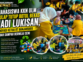 Mahasiswa KKN ULM Sulap Tutup Botol Bekas Jadi Lukisan, Inovasi Ketua RT Banjarbaru Ubah Sampah Bernilai Seni