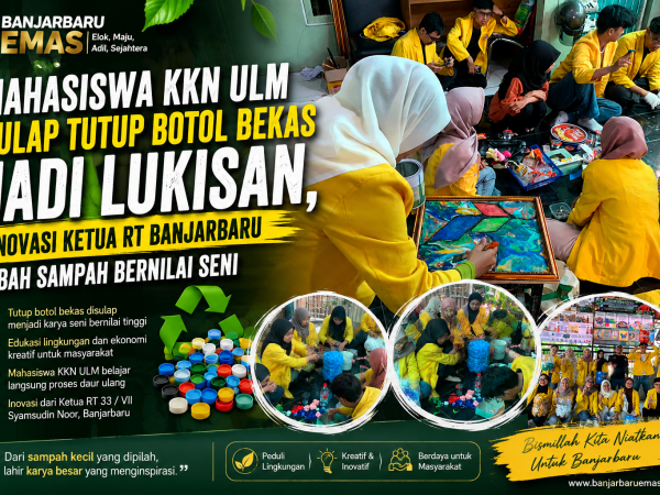 Mahasiswa KKN ULM Sulap Tutup Botol Bekas Jadi Lukisan, Inovasi Ketua RT Banjarbaru Ubah Sampah Bernilai Seni