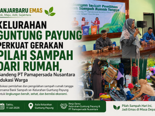 Kelurahan Guntung Payung Perkuat Gerakan Pilah Sampah dari Rumah, Gandeng PT Pamapersada Nusantara Edukasi Warga