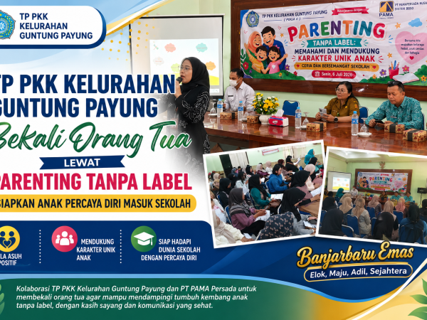 TP PKK Kelurahan Guntung Payung Bekali Orang Tua Lewat Parenting Tanpa Label, Siapkan Anak Percaya Diri Masuk Sekolah