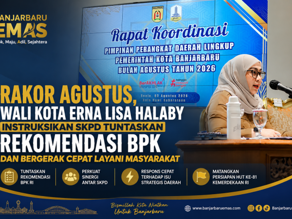 Rakor Agustus, Wali Kota Erna Lisa Halaby Instruksikan SKPD Tuntaskan Rekomendasi BPK dan Bergerak Cepat Layani Masyarakat