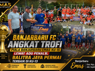 Banjarbaru FC Angkat Trofi Piala Banjarbaru Emas KU-15 Lewat Adu Penalti, Balitra Jaya Permai Terbaik di KU-13