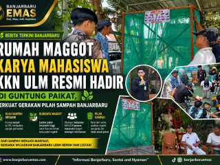 Rumah Maggot Karya Mahasiswa KKN ULM Resmi Hadir di Guntung Paikat, Perkuat Gerakan Pilah Sampah Banjarbaru