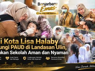 Wali Kota Lisa Halaby Kunjungi PAUD di Landasan Ulin, Tekankan Sekolah Aman dan Nyaman