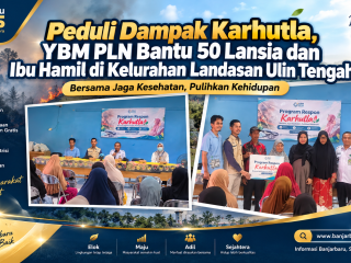 Peduli Dampak Karhutla, YBM PLN Bantu 50 Lansia dan Ibu Hamil di Kelurahan Landasan Ulin Tengah