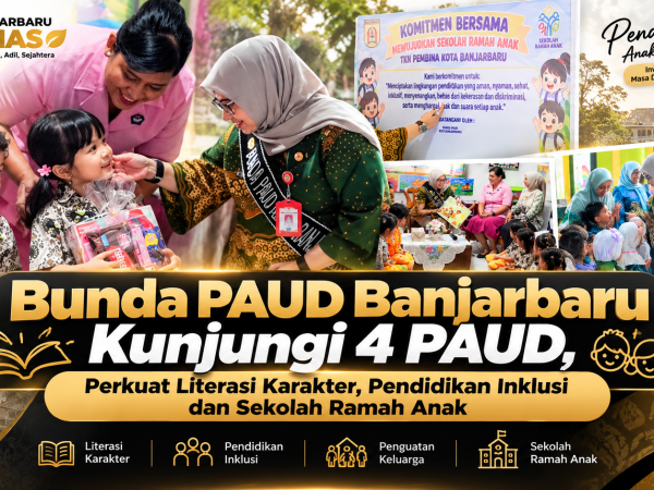 Bunda PAUD Banjarbaru Kunjungi 4 PAUD, Perkuat Literasi Karakter, Pendidikan Inklusi dan Sekolah Ramah Anak