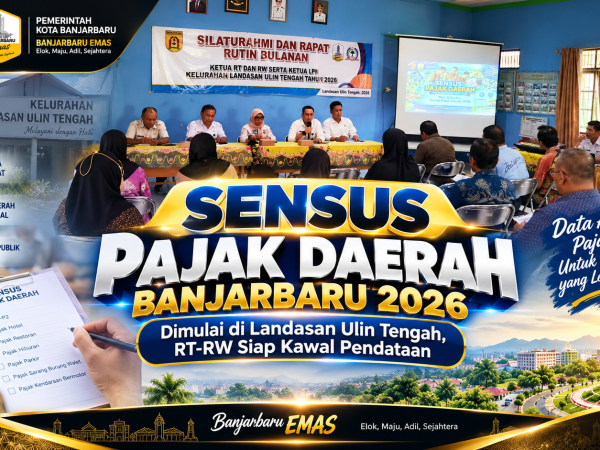 Sensus Pajak Daerah Banjarbaru 2026 Dimulai di Landasan Ulin Tengah, RT-RW Siap Kawal Pendataan