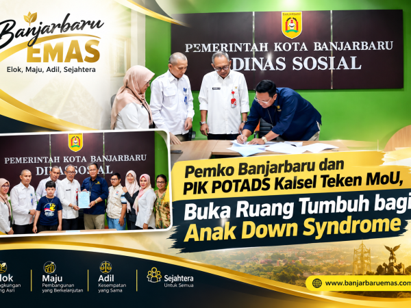 Pemko Banjarbaru dan PIK POTADS Kalsel Teken MoU, Buka Ruang Tumbuh bagi Anak Down Syndrome