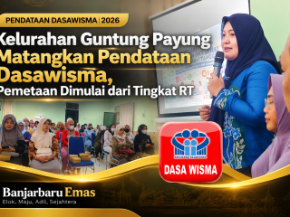 Kelurahan Guntung Payung Matangkan Pendataan Dasawisma, Pemetaan Dimulai dari Tingkat RT