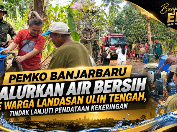 Pemko Banjarbaru Salurkan Air Bersih ke Warga Landasan Ulin Tengah, Tindak Lanjuti Pendataan Kekeringan