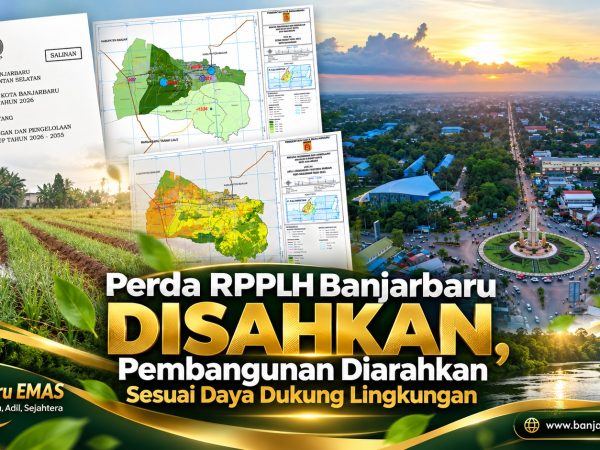 Perda RPPLH Banjarbaru Disahkan, Pembangunan Diarahkan Sesuai Daya Dukung Lingkungan