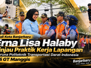Wali Kota Banjarbaru Erna Lisa Halaby Tinjau Praktik Kerja Lapangan Taruna Politeknik Transportasi Darat Indonesia di GT Manggis